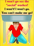 I won't go see the social worker